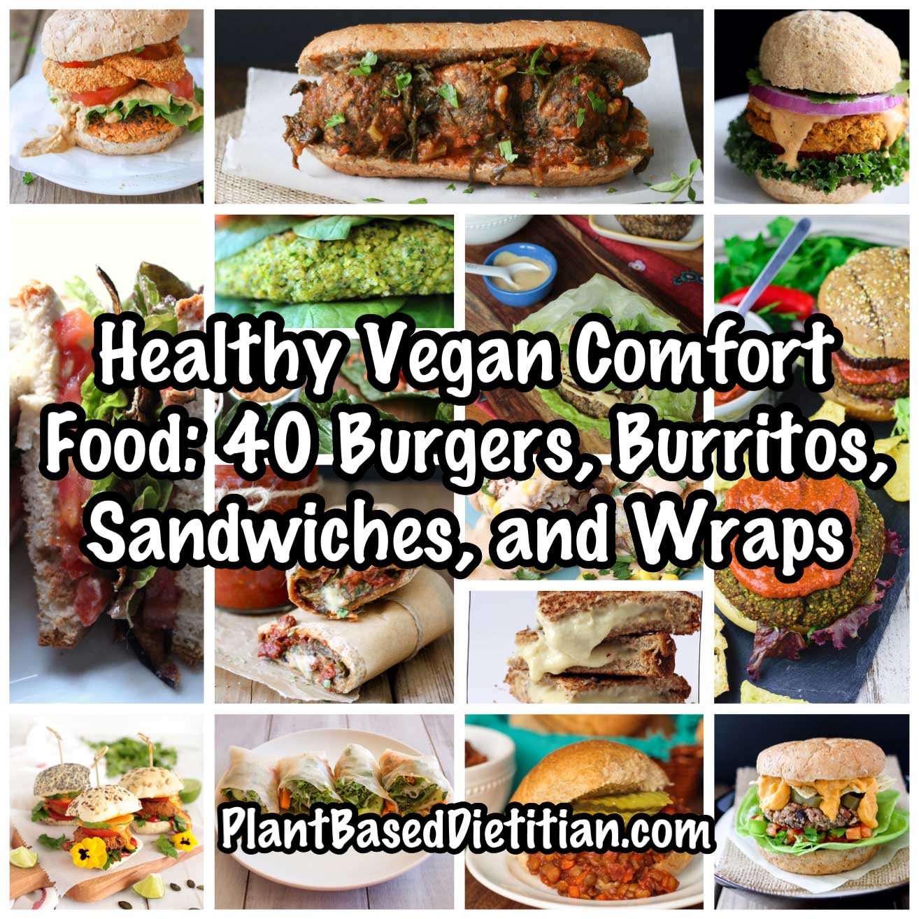Healthy Vegan Comfort Food: 40 Burgers, Burritos, Sandwiches, and Wraps